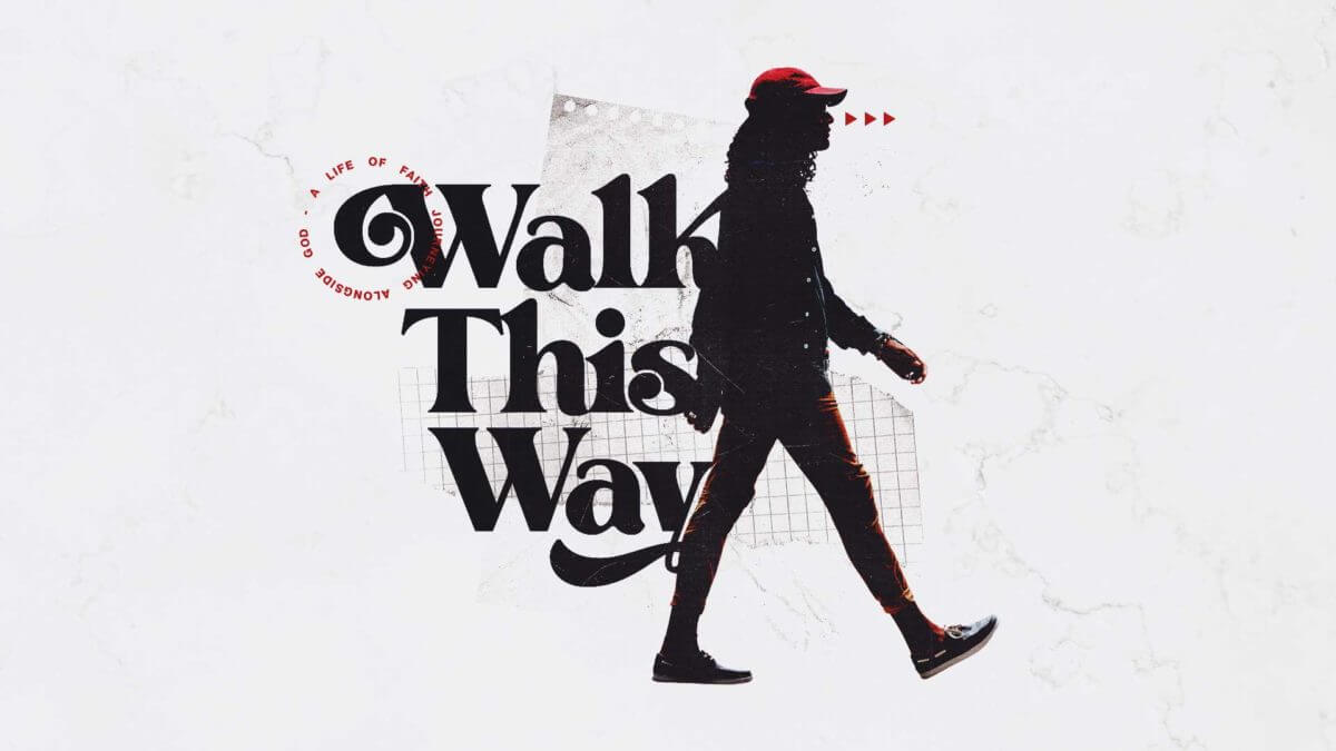 Walk This Way Message Series