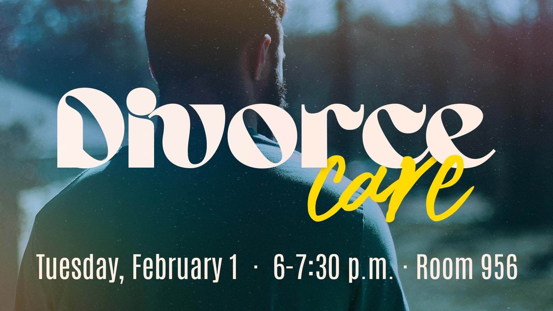 DivorceCare: Tuesday, February 1 from 6-7:30 pm. in Room 956
