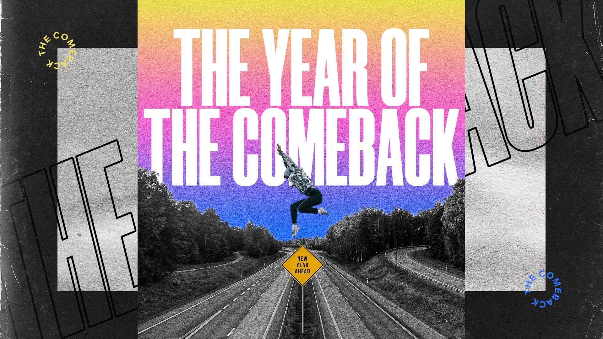 The Year of the Comeback