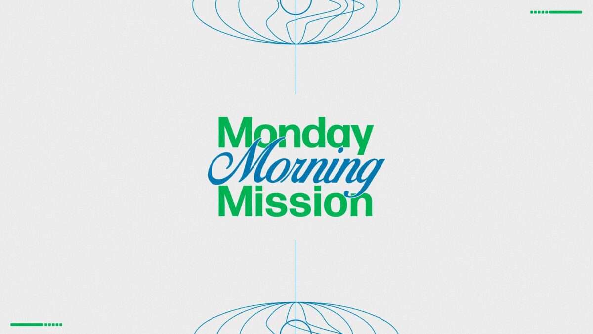 Monday Morning Mission
