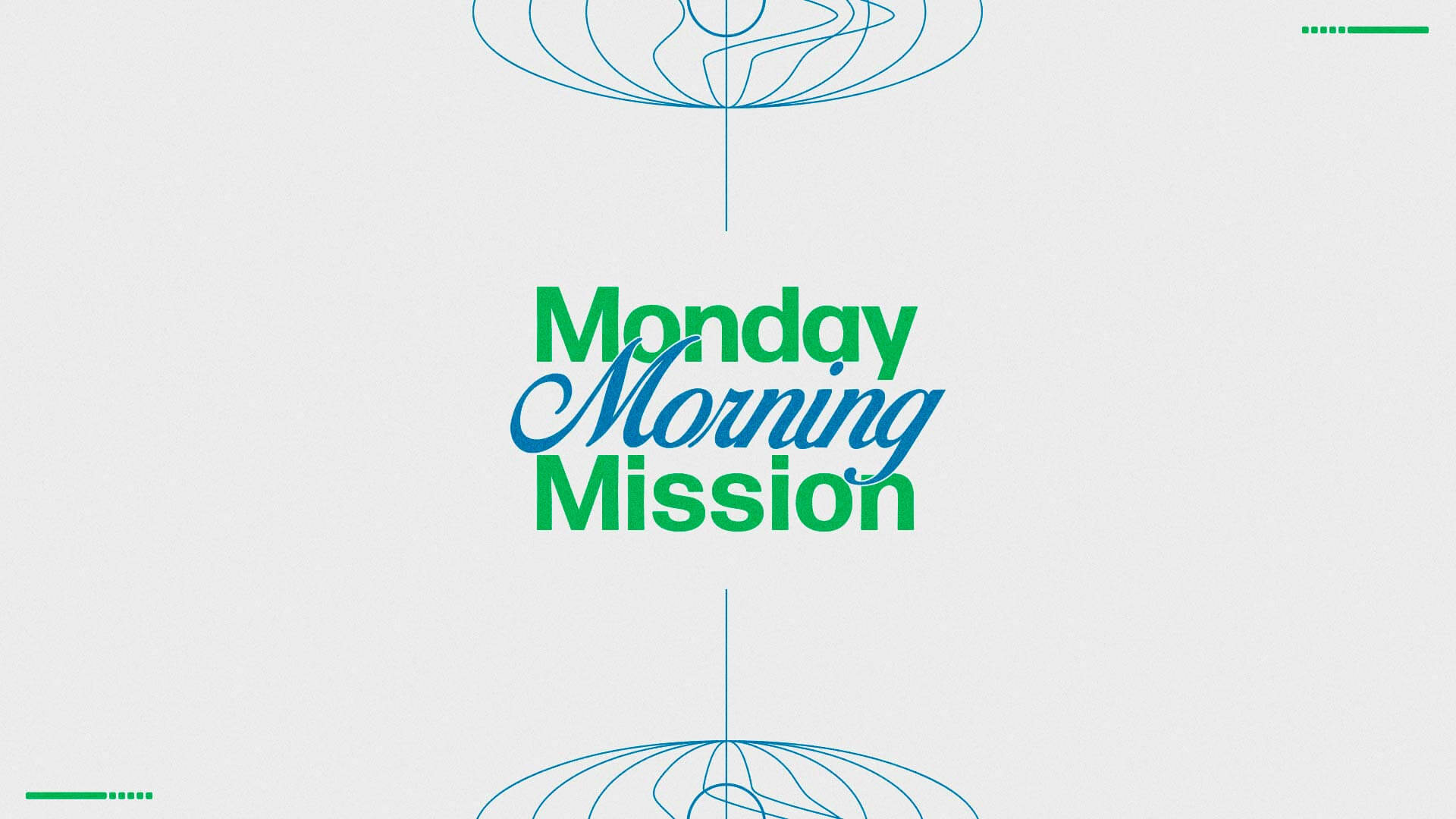 Monday Morning Mission