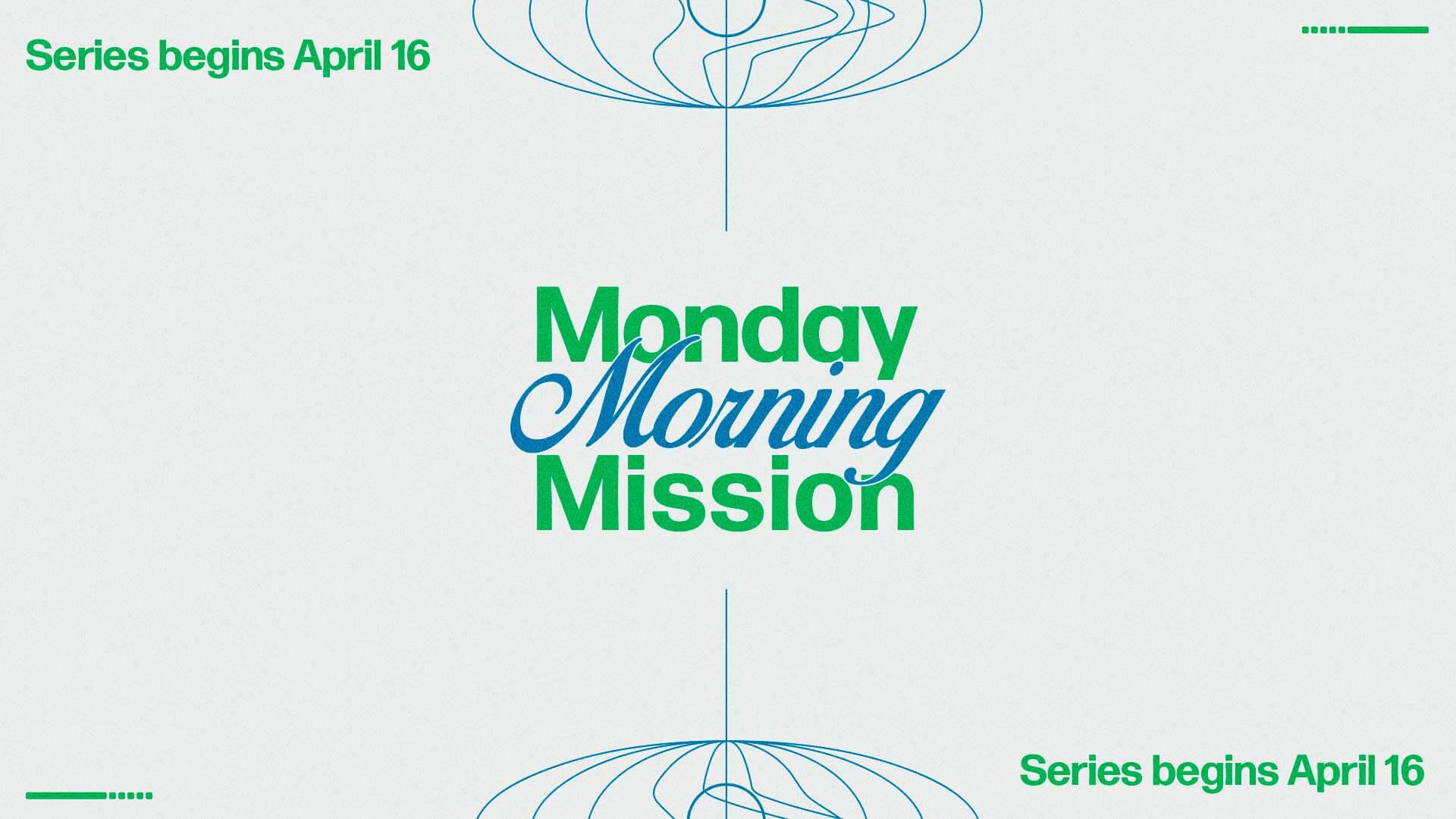 Series - Monday Morning Mission