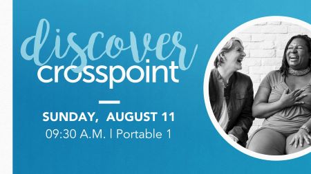 Discover Crosspoint August 11, 2024