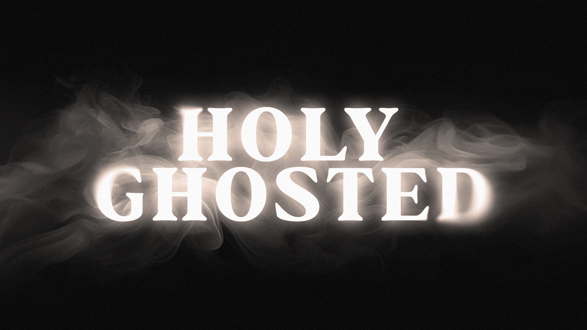 Holy Ghosted