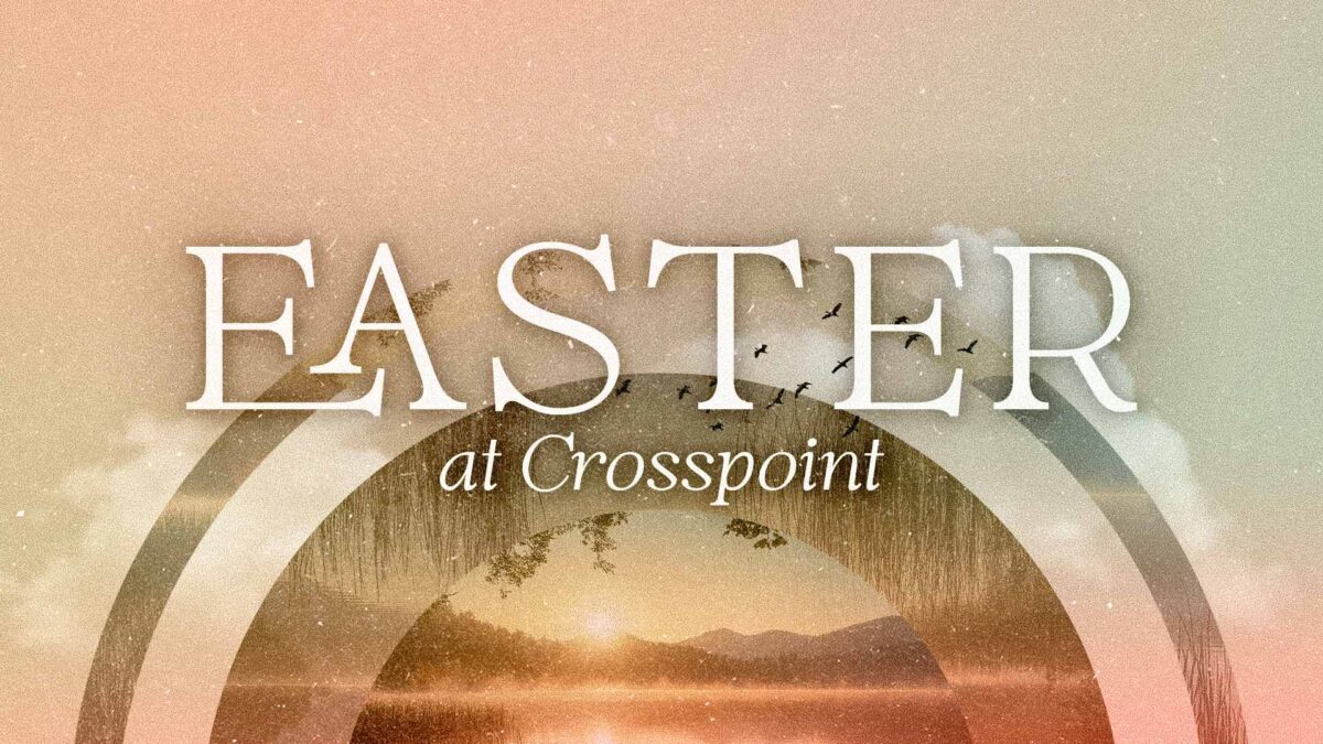 Easter at Crosspoint