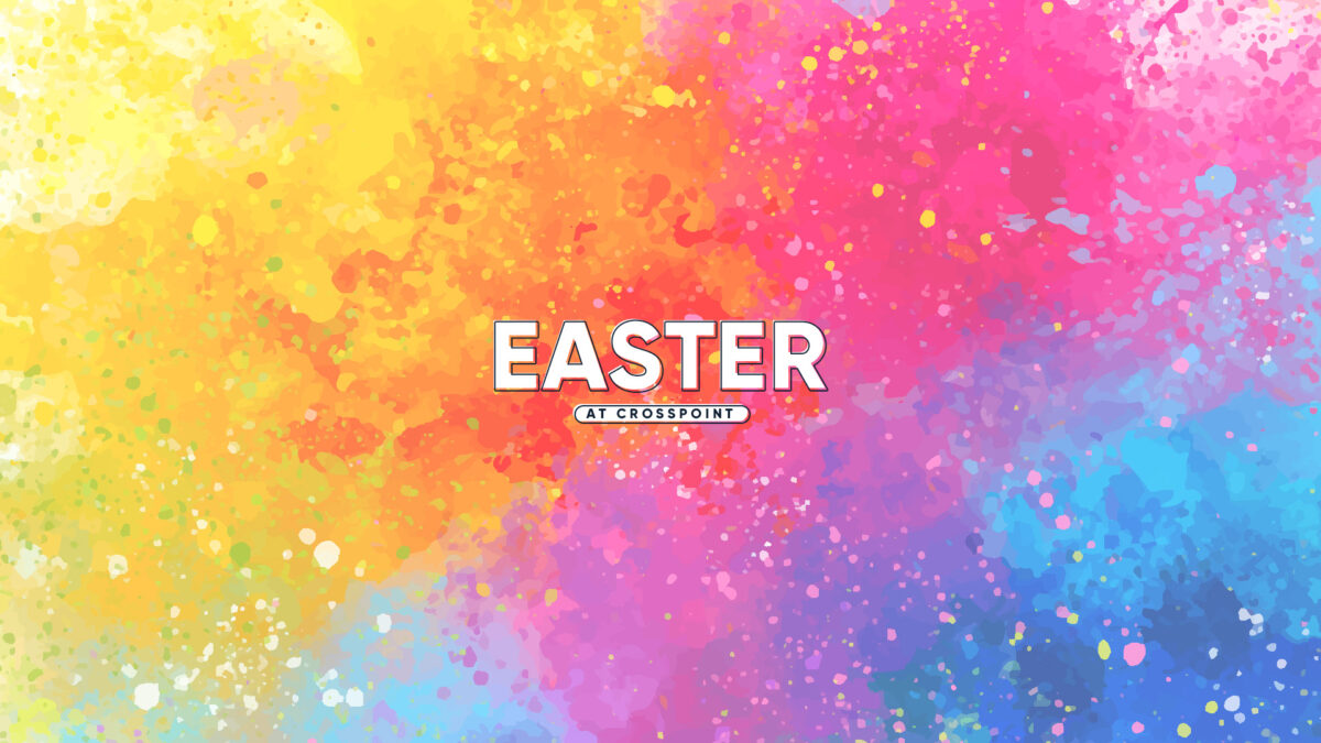 Easter at Crosspoint